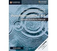 Cambridge International AS & A Level Mathematics Pure Mathematics 2 and 3 Worked Solutions Manual with Cambridge Elevate Edition