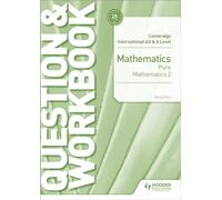 Cambridge International AS & A Level Mathematics Pure Mathematics 2 Question & Workbook