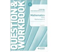 Cambridge International AS & A Level Mathematics Pure Mathematics 3 Question & Workbook: Hodder Education Group