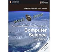 Cambridge International AS and A Level Computer Science Coursebook (Cambridge International Examinations) by Sylvia Langfield (2016-02-09)