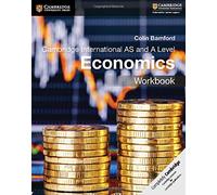 Cambridge International AS and A Level Economics Workbook
