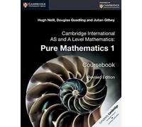 Cambridge International AS and A Level Mathematics: Pure Mathematics 1 Coursebook