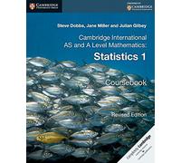Cambridge International AS and A Level Mathematics: Revised Edition Statistics 1 Coursebook