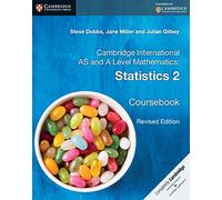 Cambridge International AS and A Level Mathematics: Statistics 2 Coursebook