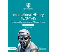 Cambridge International AS Level International History, 1870-1945 Coursebook