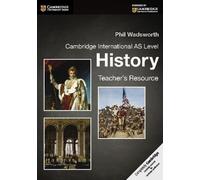 Cambridge International AS Level History Teacher's Resource CD-ROM (Cambridge International Examinations) by Phil Wadsworth (2014-10-20)