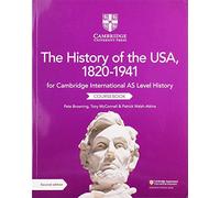 Cambridge International AS Level History The History of the USA, 1820-1941 Coursebook