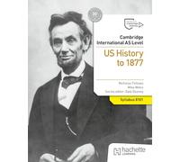 Cambridge International AS Level History: US History to 1877
