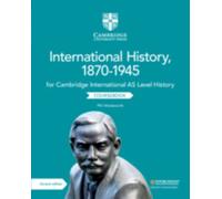 Cambridge International AS Level International History, 1870-1945 Coursebook