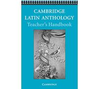 Cambridge Latin Anthology Teacher's handbook: (Cambridge Latin Course Teacher's edition)