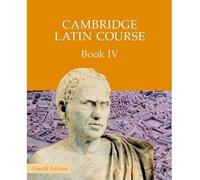 [Cambridge Latin Course Book 4] [by: Cambridge School Classics Project]