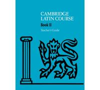 Cambridge Latin Course Teacher's Guide 2 4th Edition