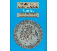 Cambridge Latin Course Unit 2A (Integrated): Unit IIA
