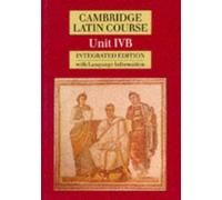 Cambridge Latin Course Unit IVB (4B) [Integrated Edition: Written by Cambridge School Classics Project, 1988 Edition, (2nd edition) Publisher: Cambridge University Press [Paperback]