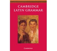 Cambridge Latin Grammar: (Cambridge Latin Course)