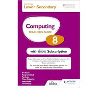 Cambridge Lower Secondary Computing 8 Teacher's Guide with Boost Subscription: Hodder Education Group