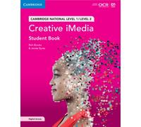 Cambridge National in Creative iMedia Student Book with Digital Access (2 Years) : Level 1/Level 2