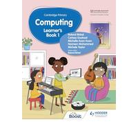 Cambridge Primary Computing Learner's Book Stage 1: Hodder Education Group