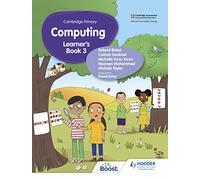 Cambridge Primary Computing Learner's Book Stage 3: Hodder Education Group