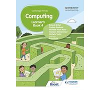 Cambridge Primary Computing Learner's Book Stage 4: Hodder Education Group