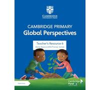 Cambridge Primary Global Perspectives Stage 6 Teacher's Resource with Digital Access