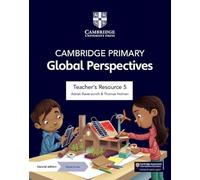 Cambridge Primary Global Perspectives Teacher's Resource 5 with Digital Access