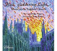 Cambridge Singers - Hail, Gladdening Light - Music of The English Church