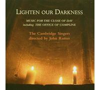 Cambridge Singers - Lighten our Darkness-Music For The Close Of Day/ John Rutter
