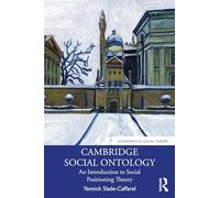 Cambridge Social Ontology : An Introduction to Social Positioning Theory
