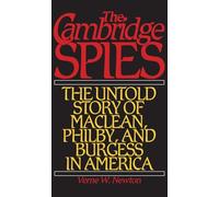Cambridge Spies: The Untold Story of McLean, Philby, and Burgess