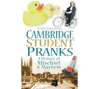 Cambridge Student Pranks: A History of Mischief and Mayhem
