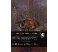 Cambridge Tracts in Mathematics and Mathematical Physics. Nos.: 2. The Integration of Functions of a Single Variable; 12. Orders of Infinity. The 'InfinitГ¤rcalcГјl' of Paul Du Bois-Reymond