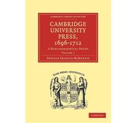 Cambridge University Press 1696-1712 2 Volume Set: Cambridge University Press, 1696-1712: A Bibliographical Study Vol. I: Volume 1