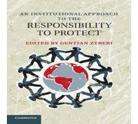 Cambridge University Press An Institutional Approach to the Responsibility to Protect Cambridge University Press Multicolor