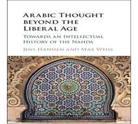 Cambridge University Press Arabic Thought beyond the Liberal Age Hardcover Book Cambridge University Press Multicolor