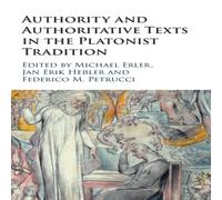 Cambridge University Press Authority & Authoritative Texts in the Platonist Tradition Cambridge University Press Multicolor