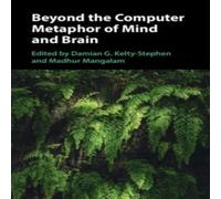 Cambridge University Press Beyond the Computer Metaphor of Mind & Brain Paperback Book Cambridge University Press Multicolor