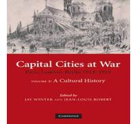 Cambridge University Press Capital Cities at War: Volume 2, a Cultural History: Paris Cambridge University Press Multicolor