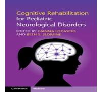 Cambridge University Press Cognitive Rehabilitation for Pediatric Neurological Disorders Cambridge University Press Multicolor