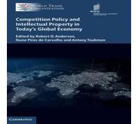 Cambridge University Press Competition Policy & Intellectual Property in Today's Global Cambridge University Press Multicolor
