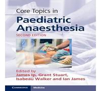 Cambridge University Press Core Topics in Paediatric Anaesthesia Hardback Book Cambridge University Press Multicolor