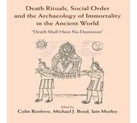 Cambridge University Press Death Rituals, Social Order & the Archaeology of Immortality in Cambridge University Press Multicolor
