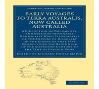 Cambridge University Press Early Voyages to Terra Australis, Now Called Australia: A Cambridge University Press Multicolor
