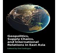 Cambridge University Press Geopolitics, Supply Chains, & International Relations in East in White Cambridge University Press White