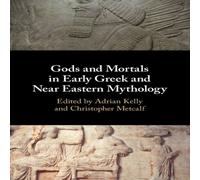 Cambridge University Press Gods & Mortals in Early Greek & Near Eastern Mythology Cambridge University Press Multicolor