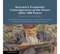 Cambridge University Press Keynes's Economic Consequences of the Peace after 100 Years Cambridge University Press Multicolor