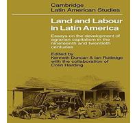 Cambridge University Press Land & Labour in Latin America: Essays on the Development of Cambridge University Press Multicolor