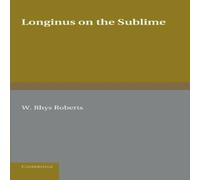 Cambridge University Press Longinus on the Sublime: The Greek Text Edited After the Paris Cambridge University Press Multicolor