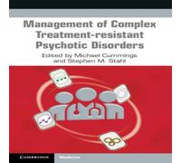 Cambridge University Press Management of Complex Treatment-resistant Psychotic Disorders Cambridge University Press Multicolor