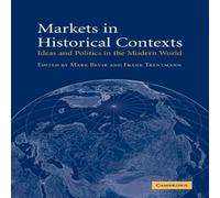 Cambridge University Press Markets in Historical Contexts: Ideas & Politics in the Modern Cambridge University Press Multicolor